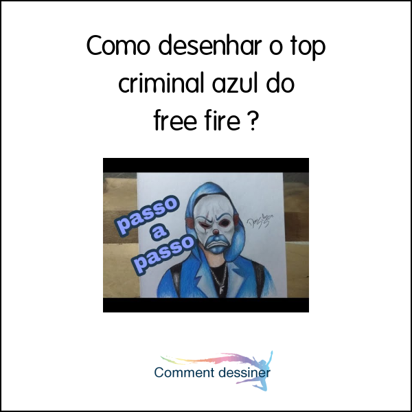 Como desenhar o top criminal azul do free fire